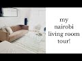 MY NAIROBI LIVING ROOM TOUR - AN UPDATE
