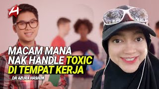 Macam Mana Kita Nak Handle Toxic Di Tempat Kerja Dr Azura Hashim