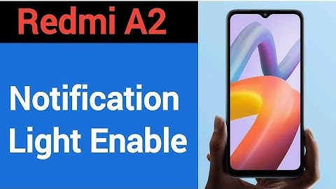 How to enable notification light, Redmi A2 me notification light enable kaise karen, lighting