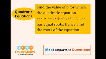 X Quadratic Equations Find the value of p for which the quadratic equation p + 1x^2   6p + 1x + 3p +