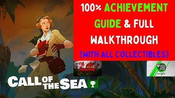 Call Of The Sea - 100% Achievement Guide & Full Walkthrough! (ALL Collectibles)