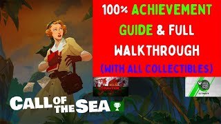 Call Of The Sea - 100% Achievement Guide & Full Walkthrough! (ALL Collectibles)
