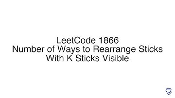 LeetCode 1866: Number of Ways to Rearrange Sticks With K Sticks Visible