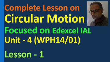 Lesson on Horizontal Vertical Circular motion Centripetal and Centrifugal Force Edexcel IAL Unit 4