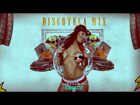 DISCOTECA MIX – DJ RAULITO (Reggaeton 2019)