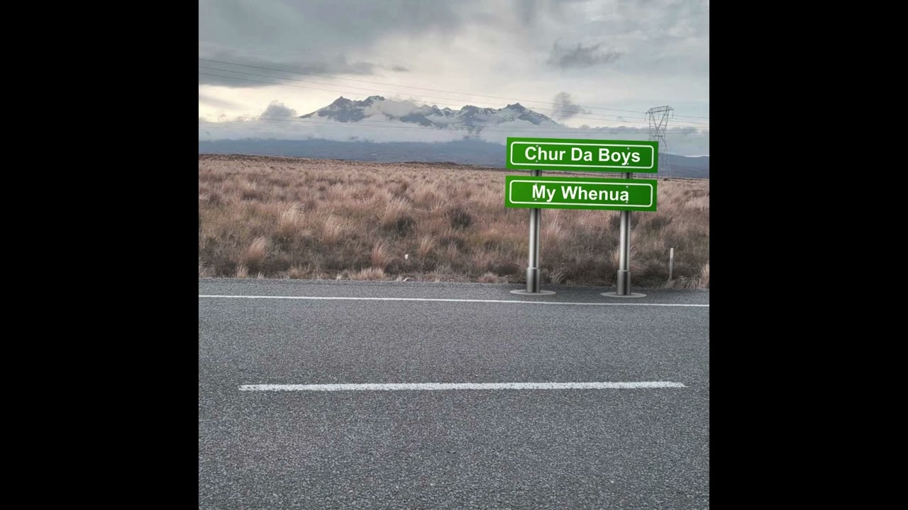 Chur Da Boys - My Whenua