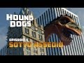 HOUND DOGS | ep.3: Sotto Assedio |