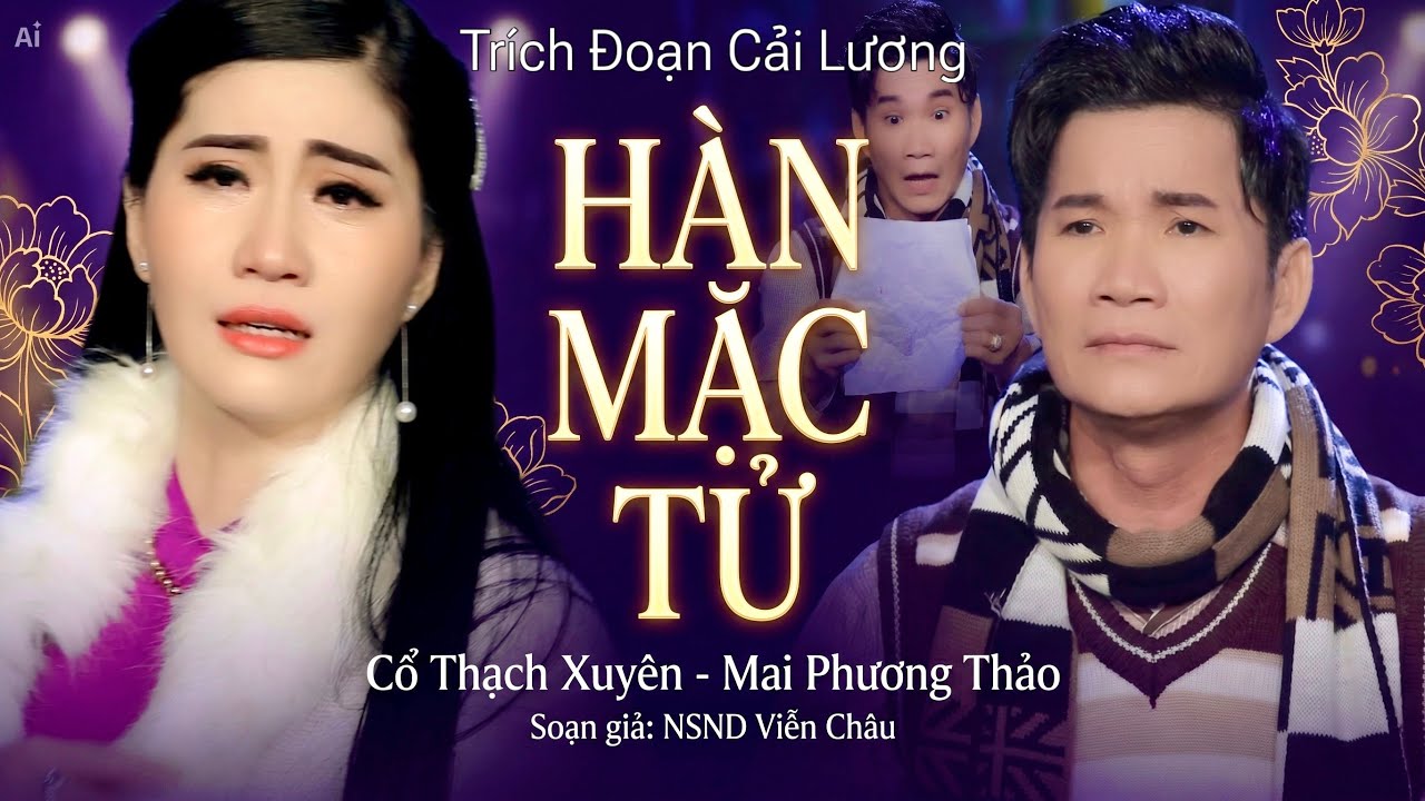 Trích Đoạn Cải Lương HÀN MẶC TỬ Gây Xúc Động Nhất Của Cặp Đôi Mai Phương Thảo - Cổ Thạch Xuyên