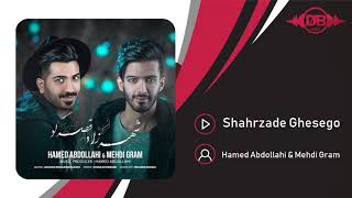 Hamed Abdollahi & Mehdi Gram - Shahrzade Ghesego | OFFICIAL TRACK