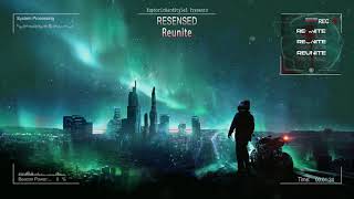 Resensed - Reunite [HQ Edit]