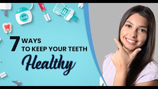 7 Ways to keep your teeth healthy | Smile Zone Dental Clinic