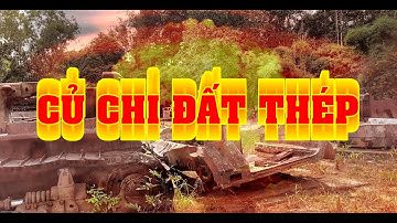 CỦ CHI ĐẤT THÉP TẬP 1 - TÀN TÍCH VÀ ĐỔI MỚI DU LỊCH