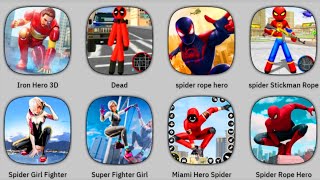 Iron Hero, Dead, Spider Rope Hero, Spider Stickman, Spider Girl Fighter, Super Fighter Girl,