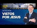 Show da Fé | Vistos por Jesus (02/02/2026)