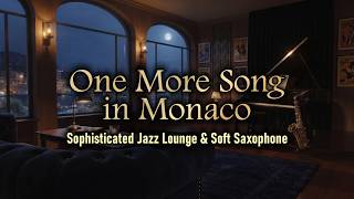 One More Song in Monaco | Sophisticated Jazz Lounge & Soft Saxophone screenshot 4