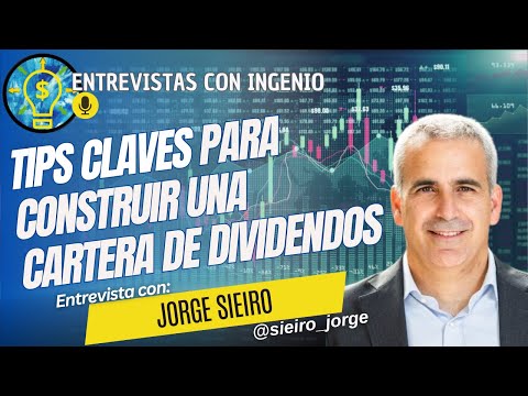¿Cómo construir una cartera de dividendos crecientes para el largo plazo? Jorge Sieiro lo explica