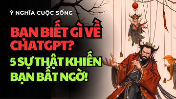 Bạn Biết Gì Về ChatGPT? 5 Sự Thật Khiến Bạn Bất Ngờ!
