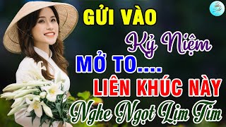 Gửi Vào Kỷ Niệm, Đoạn Buồn Đêm Mưa🌟Liên Khúc Bolero Trữ Tình Bất Hủ Ngọt Lịm Tim Toàn Bài Hay