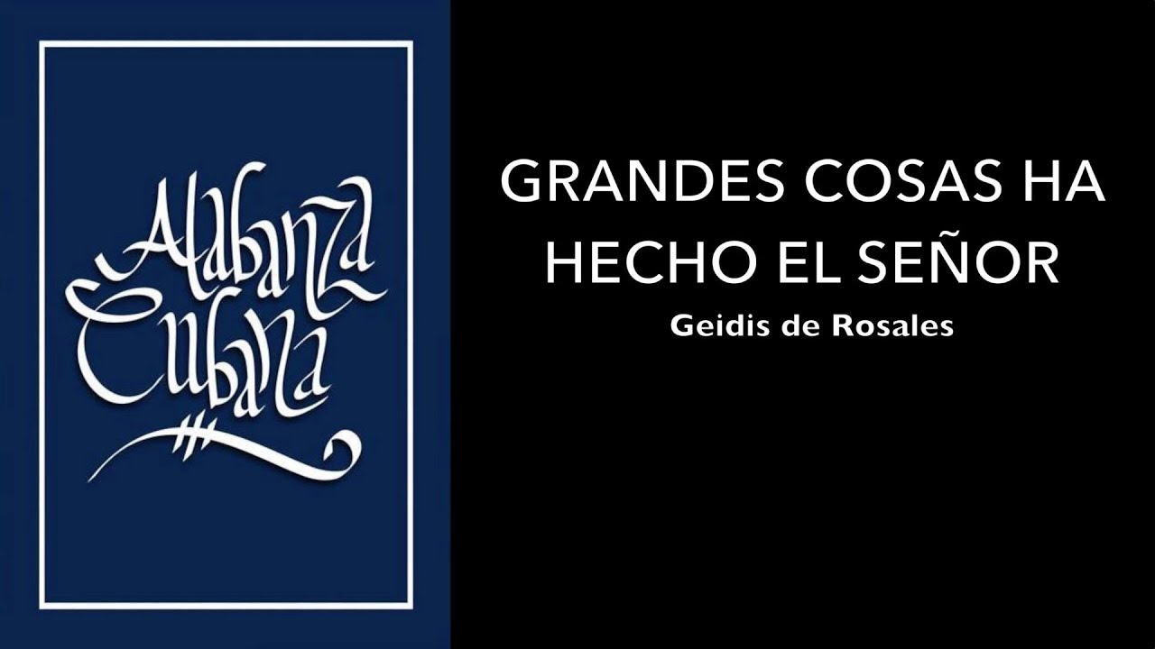 Alabanza Cubana-Grandes cosas ha hecho el Señor