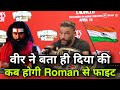 Veer mahaan vs roman reigns  veer told when wwe match with roman reigns will take place