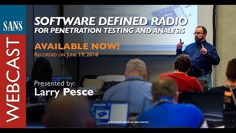 SANS Webcast: Software Defined Radio for Penetration Testing and Analysis