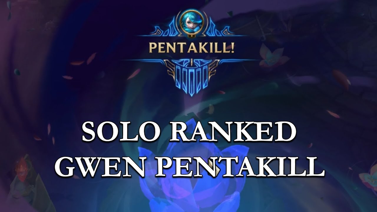 League of Legends - Solo Ranked Gwen Pentakill