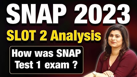 SNAP 2023 SLOT 2 Analysis | How was SNAP Test 1 exam ?