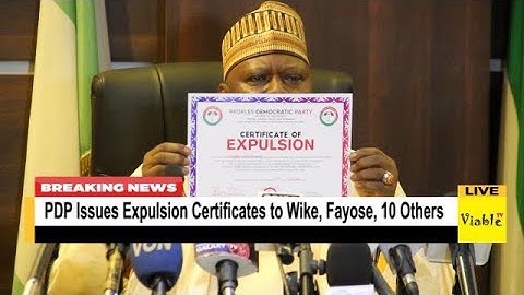 PDP Issues Expulsion Certificates to Wike, Fayose, 10 Others