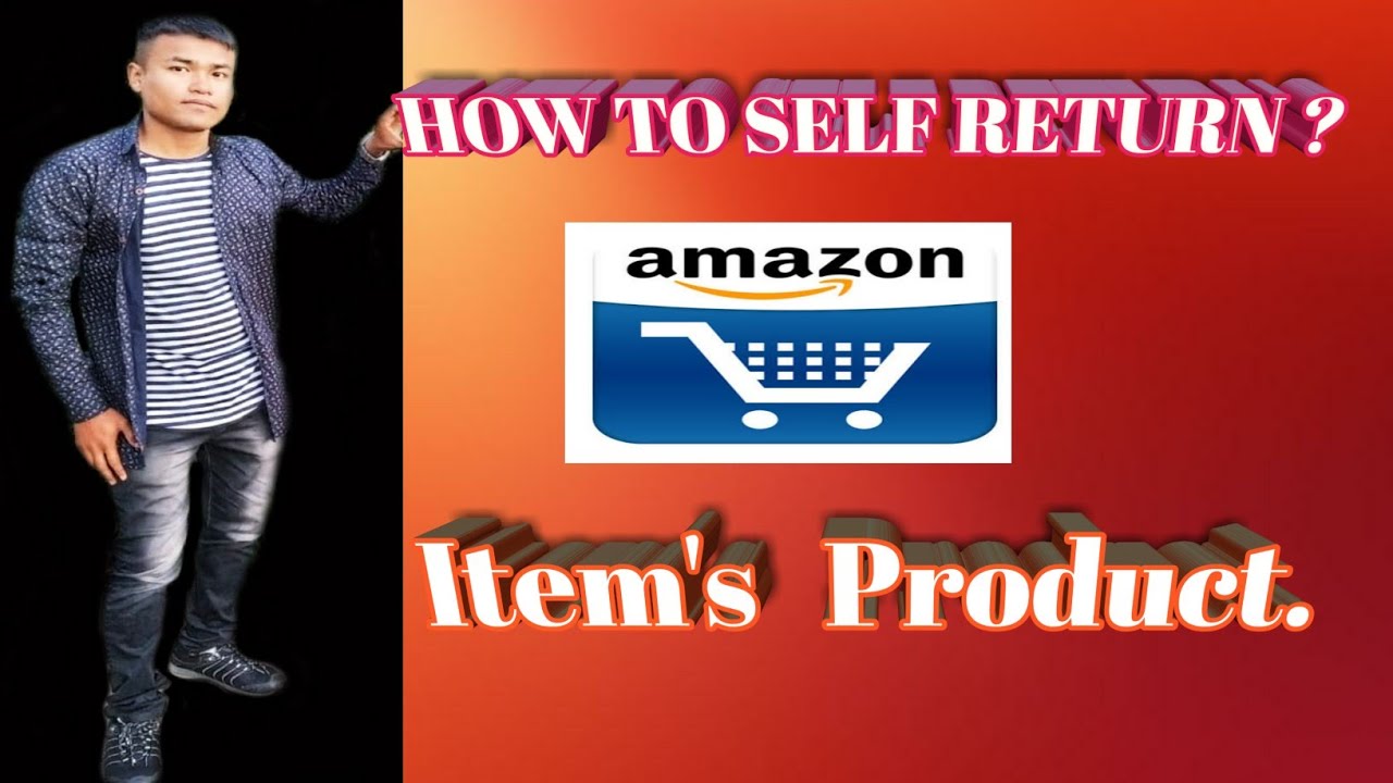 Self Return Amazon HOW TO SELF RETURN ONLINE ITEM || AMAZON PRODUCT || - YouTube