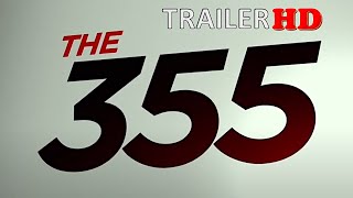 🎥 The 355   Official Trailer