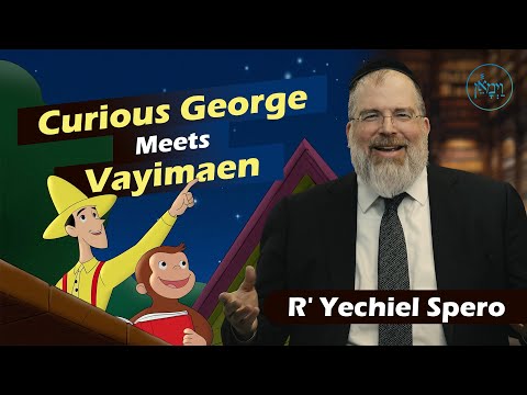 Vayimaen (וימאן) R' Yechiel Spero - Curious George Meets Vayimaen
