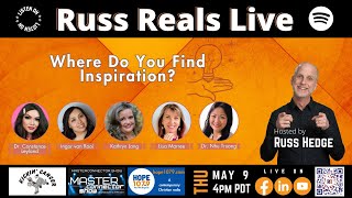 Russ Reals Live: Where Do You find Inspiration?