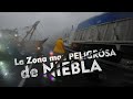 "CUMBRES DE MALTRATA"  La Zona más PELIGROSA de NIEBLA.