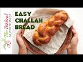 How to Make the Best Challah Bread - Easy & Fast Challah Bread Recipe