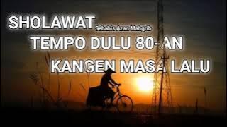 sholawat puji-pujian Tempo dulu setelah azan magrib | bikin sejuh di hati