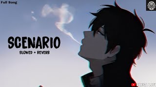 Scenario | Full Song | (Slowed + Reverb) Drega Lofi