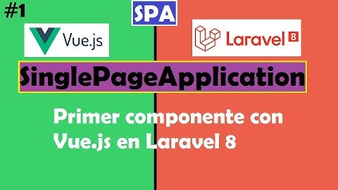 SPA con Laravel y Vue.js | Laravel-Mix 6, Package.json, Npm | Instalación de Vue