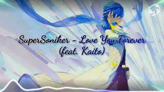 [House] SuperSoniker - Love You Forever (feat. Kaito)