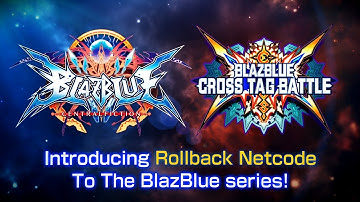 BlazBlue Series Rollback Netcode Announcement Trailer