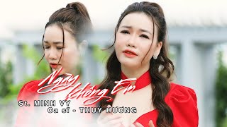 Video-Miniaturansicht von „NGÀY KHÔNG EM - THÙY HƯƠNG | NHẠC ĐANG HÓT TIK TOK, NGHE CHÁY LÒNG,MỘT NGÀY KHÔNG EM ANH CÓ BUỒN ..“