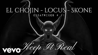 El Chojin - Keep It Real - CICATRICES # 11 ft. Locus, Skone