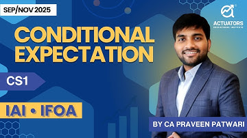 CS1 Revision Series 2025: Conditional Expectation | IAI/IFoA | Praveen Patwari