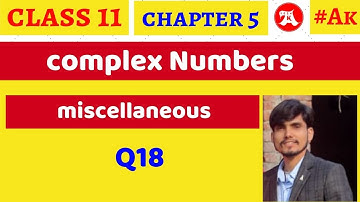 miscellaneous exercise Q18 on chapter 5 class 11 complex numbers  By Akstudy1024