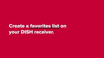 Create a Favorites List on Your DISH Receiver