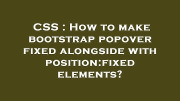 CSS : How to make bootstrap popover fixed alongside with position:fixed elements?