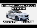 5 Things I Love About My M235i (and 5 things I hate)