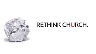 ReThink Church wk.3