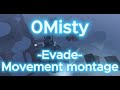 0Misty | Existence - Evade movement montage