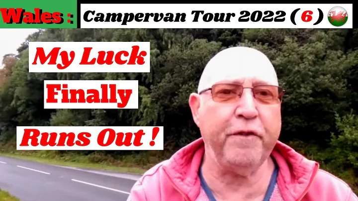 Wales : Campervan Tour 2022 ( 6 ) :  My Luck Final...