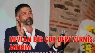 Kadir YAZICIOĞLU MEVLAM BİR ÇOK DERT VERMİŞ (ANONİM) Resimi